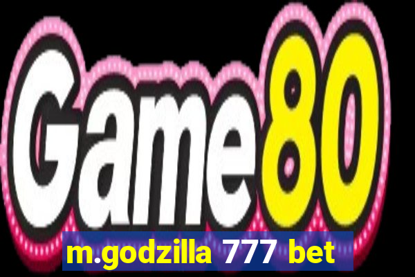 m.godzilla 777 bet